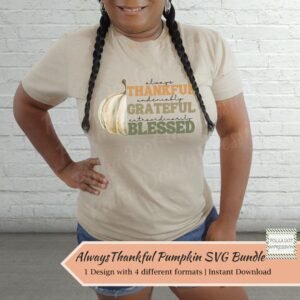 Always Thankful Pumpkin SVG Bundle for Shirts